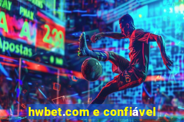 hwbet.com e confiável